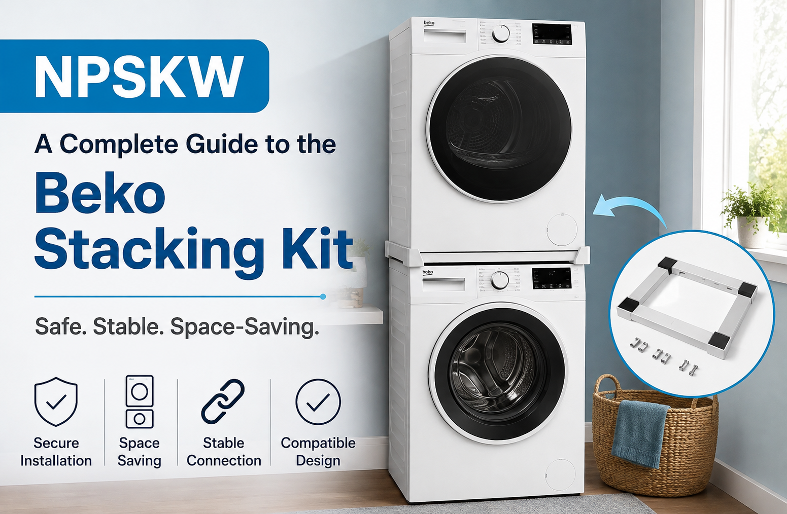 NPSKW: A Complete Guide to the Beko Stacking Kit