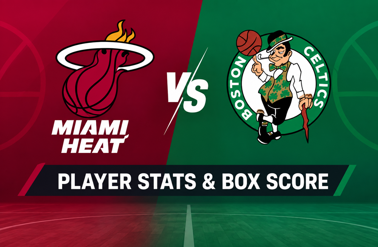 Miami Heat vs Celtics Match Player Stats: Complete Box Score Analysis