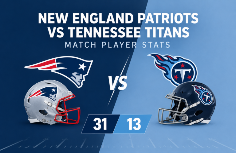 New England Patriots vs Tennessee Titans Match Player Stats: Complete Game Analysis