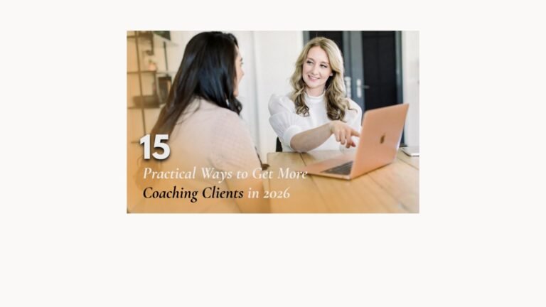 15 Practical Ways to Get More Coaching Clients in 2026