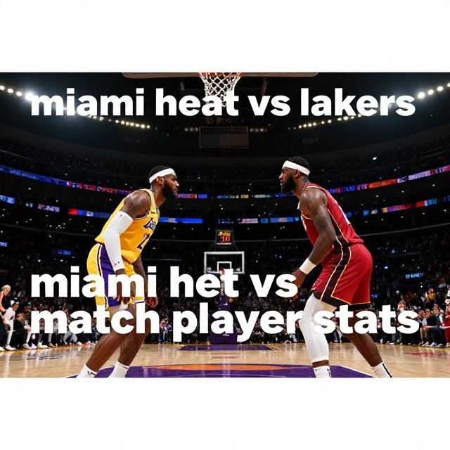 miami heat vs lakers match player stats