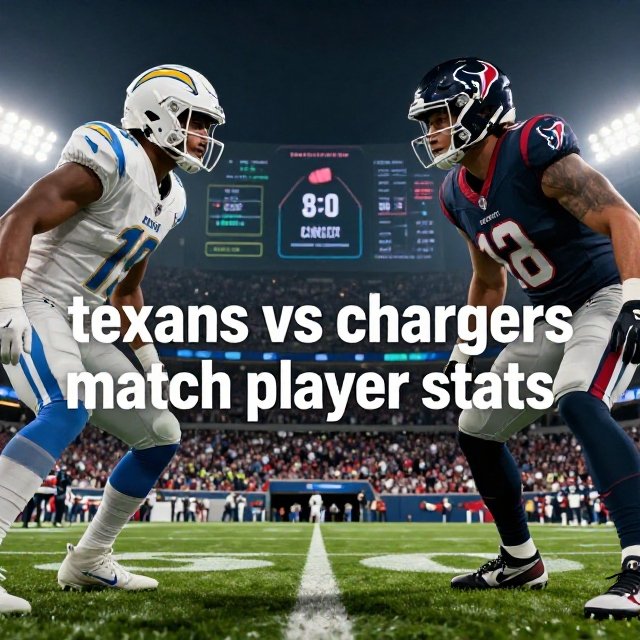 Texans vs Chargers Match Player Stats